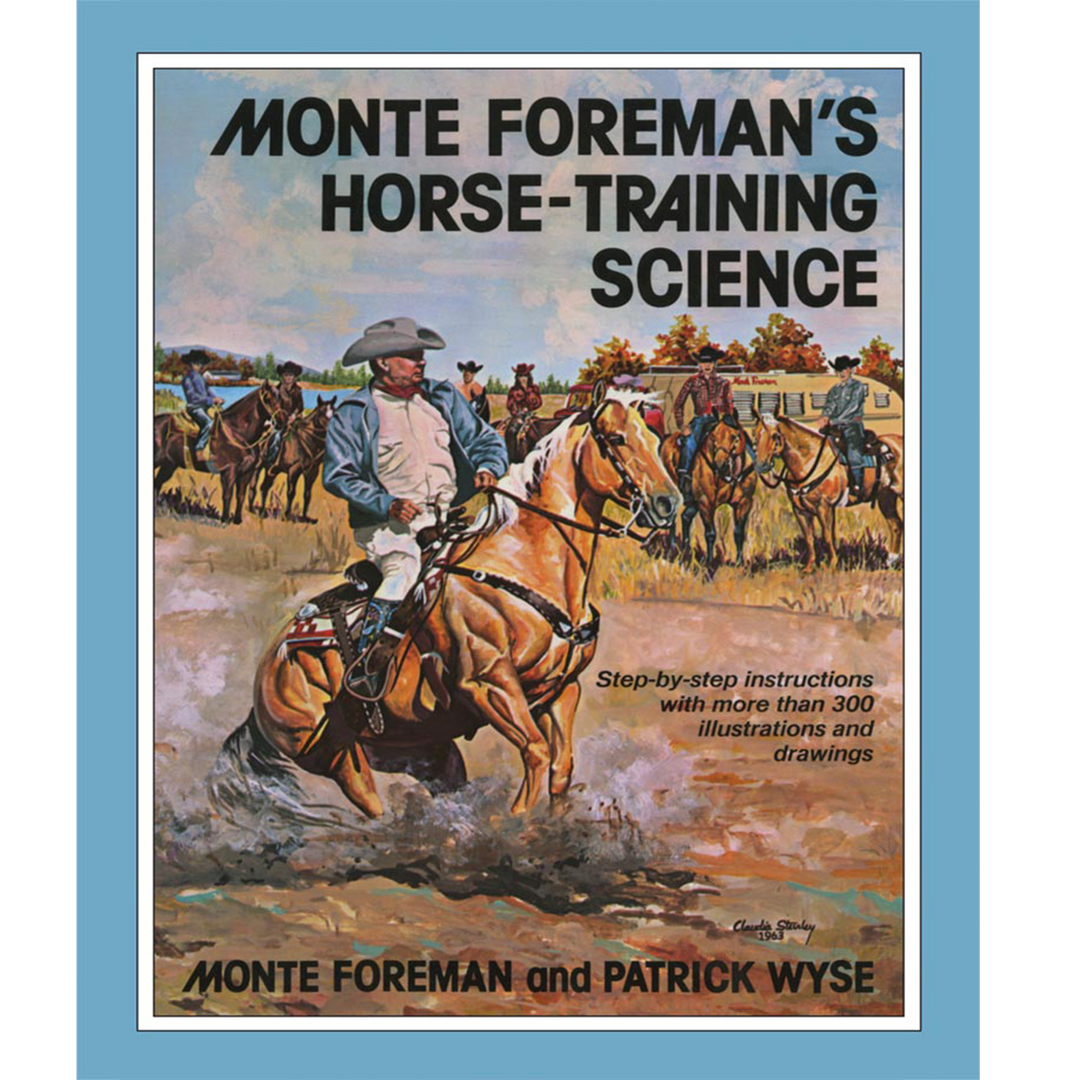 Monte Foreman's Horse-Training Science