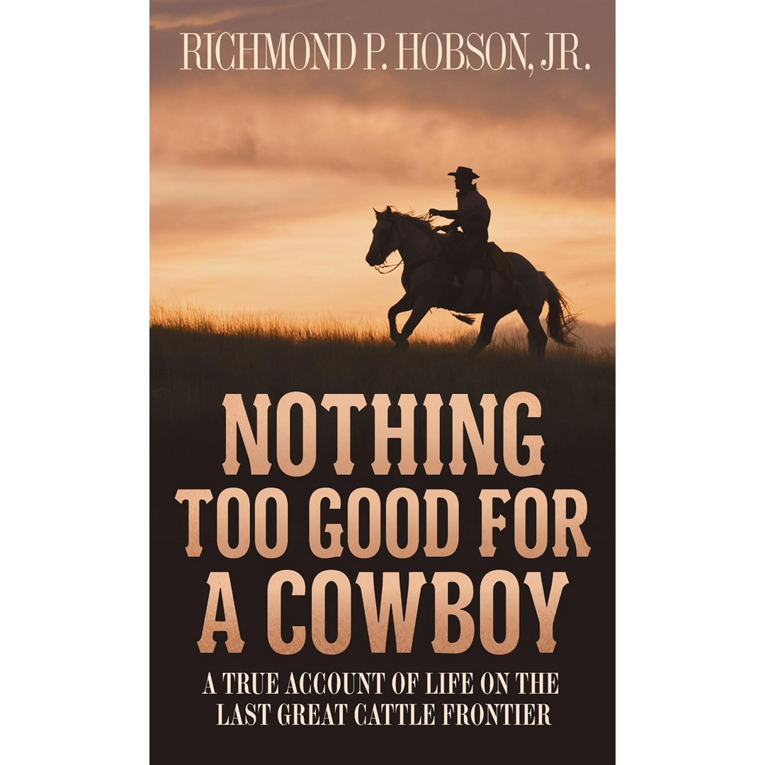 Nothing Too Good for a Cowboy
