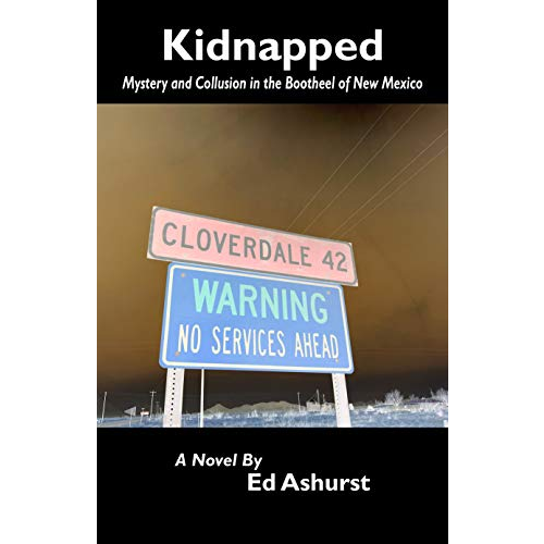 Kidnapped: Mystery and Collusion in the Bootheel of New Mexico