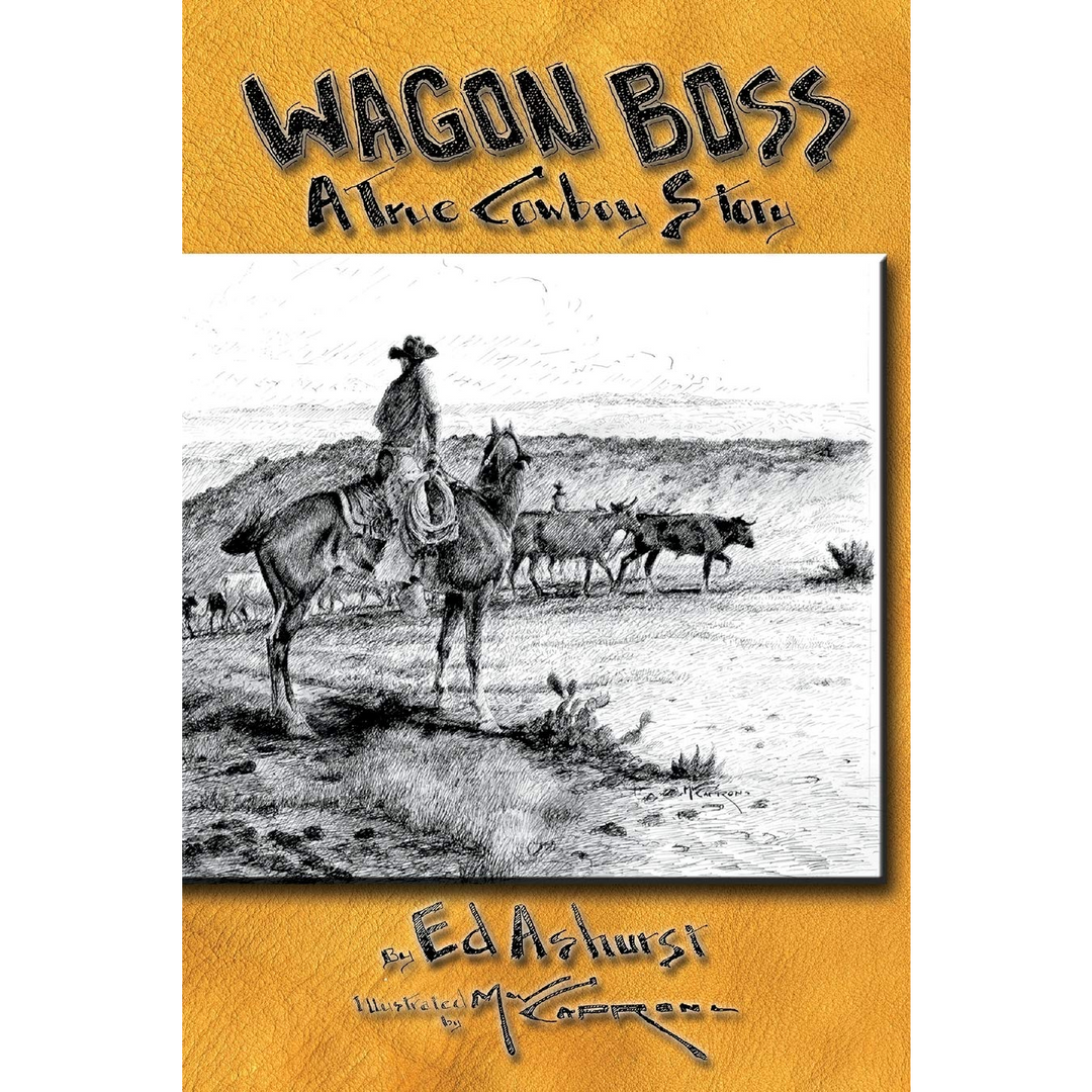 Wagon Boss- A True Cowboy Story
