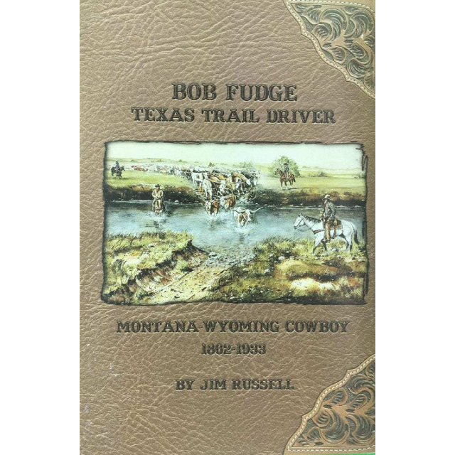 Bob Fudge Texas Trail Driver Book – Custom Cowboy Shop