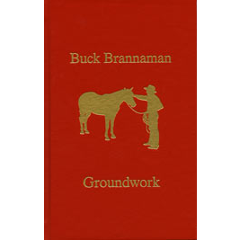 Groundwork Book- Buck Brannaman